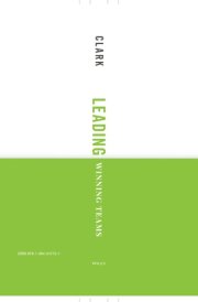 Leading Winning Teams How Teamwork, Motivation, and Strategy Achieve Big League Success cover image