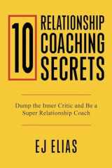 10 Relationship Coaching Secrets: Dump The Inner Critic And Be A Super Relationship Coach cover image
