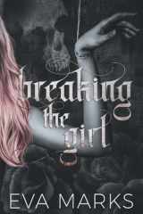 Breaking the Girl A Dark Best Friend's Dad Romance cover image