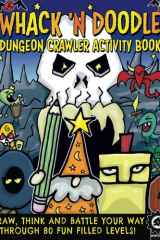 Whack 'N Doodle Dungeon Crawler Activity Book: Have Fun Learning To Draw With 80 Fantasy Adventures. The Perfect Gift For Artistic Children And Gamers. cover image