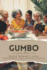 Gumbo for the Black Woman's Soul Stories of Resilience, Triumph, and the Power of Sisterhood cover image
