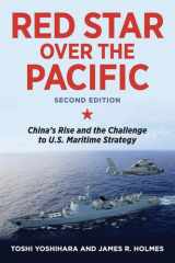 Red Star Over the Pacific, Second Edition China's Rise and the Challenge to U. S. Maritime Strategy cover image