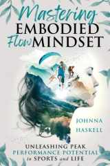 Mastering Embodied Flow Mindset Unleashing Peak Performance Potential in Sports and Life cover image