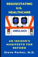 Resuscitating U. S. Healthcare An Insider's Manifesto for Reform cover image