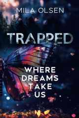 Trapped: Where Dreams Take Us: (A Dark Stalker Romance) (Under Northern Skies) cover image