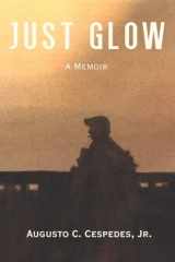 Just Glow A Memoir cover image