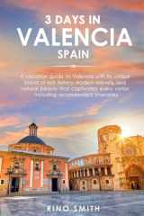3 Days in Valencia Spain: A Vacation guide to Valencia with its unique blend of rich history, modern marvels, and natural beauty, which captivates every visitor, including recommended itineraries. cover image
