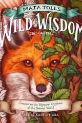 Maia Toll's Wild Wisdom Wall Calendar 2025: Connect to the Mystical Rhythms of the Natural World cover image
