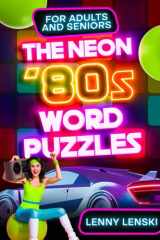 The Neon ‘80s Word Puzzles: Challenge Your Mind with Themed Crosswords, Word Searches, Quizzes and Trivia. Ideal gift for Adults and Seniors in Large Print (Nostalgic Decades) cover image