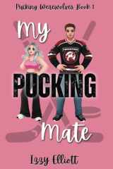 My Pucking Mate: A Paranormal Hockey Romance (Pucking Werewolves) cover image