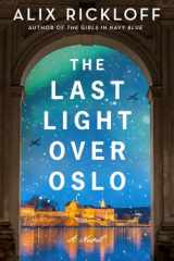 The Last Light Over Oslo A Novel cover image