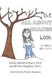 The ALL ABOUT CHANGE Book (for Little Or BIG People) cover image