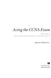Acing the CCNA Exam, Volume 2 Advanced Networking and Security cover image