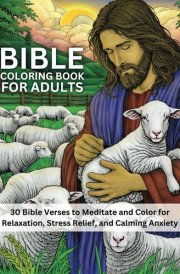 Bible Coloring Book for Adults: 30 Bible Verses to Meditate and Color for Relaxation, Stress Relief, and Calming Anxiety cover image