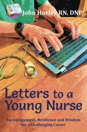 Letters to a Young Nurse Encouragement, Resilience and Wisdom for a Challenging Career cover image