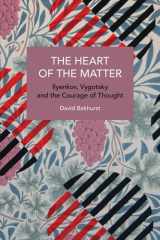The Heart of the Matter Ilyenkov, Vygotsky and the Courage of Thought cover image