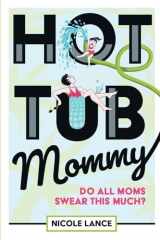 Hot Tub Mommy Do All Moms Swear this Much? cover image