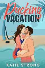 Pucking Vacation (Night Hawks Hockey Series) cover image