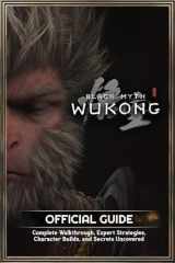 Black Myth: Wukong Official Guide: Complete Walkthrough, Expert Strategies, Character Builds, and Secrets Uncovered cover image