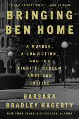 Bringing Ben Home A Murder, a Conviction, and the Fight to Redeem American Justice cover image