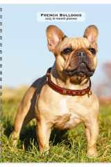 French Bulldogs | 2025 6 x 7.75 Inch Spiral-Bound Wire-O Weekly Engagement Planner Calendar | New Full-Color Image Every Week | BrownTrout | Animals Dog Breeds Pets cover image