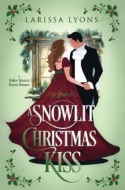 A Snowlit Christmas Kiss: A Holiday Historical Regency Romance (Regency Christmas Kisses) cover image
