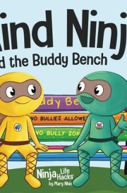Kind Ninja and the Buddy Bench: A Children's Book About Inclusion and Kindness (Ninja Life Hacks) cover image