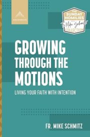 Growing Through the Motions Living Your Faith with Intention cover image