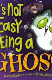 It's Not Easy Being A Ghost A Silly, Spooky Book for Kids and Toddlers cover image
