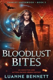 Bloodlust Bites An Addictive and Action-packed Urban Fantasy cover image
