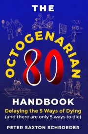 The Octogenarian Handbook Delaying The 5 Ways of Dying cover image