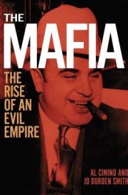 The Mafia The Rise of an Evil Empire cover image