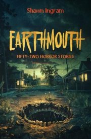 Earthmouth: Fifty-two Horror Stories cover image
