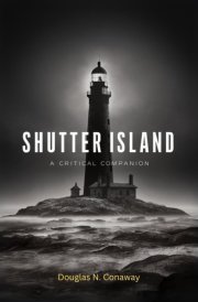 Shutter Island: A Critical Companion (Scorsese's Cinematic Insights) cover image