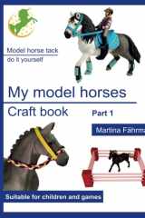 My model horses Handicraft book: Model horse tack do it yourself cover image