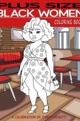 Plus Size Black Women Coloring Book: A Celebration of Curvy Beauty cover image