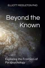 Beyond the Known Exploring the Frontiers of Parapsychology cover image