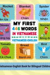 My first 446 words in Vietnamese: Learn Vietnamese for Kids: Bilingual Picture Book with 446 Essential Words, 154 Simple Phrases, and 52 Exercises | Ideal for Raising Bilingual Children of All Ages cover image