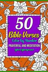 50 Bible Verses Color by Number for Adults: Featuring thoughtful meditations and uplifting quotes alongside each scripture, this book offers a ... with God's Word through the art of coloring. cover image