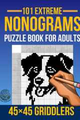 101 Extreme Nonogram Puzzle Book for adult: 45x45 Grid Puzzles for the Experienced Solver cover image