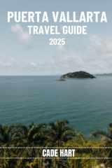 PUERTA VALLARTA TRAVEL GUIDE: A Coastal Paradise: Discovering the Hidden Gems of Puerto Vallarta (Hart's travel tours and adventures) cover image