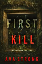 First Kill (A Layla Caine Suspense Thriller—Book 1) cover image