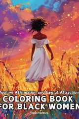 Positive Affirmation and Law of Attraction Coloring Book for Black Women Over 41 Mesmerizing Illustrations of Beautiful Women of Color Harness the Power of the Universe to Relieve Stress, Boost Your Confidence and Self-Love cover image