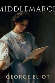 Middlemarch: LARGE PRINT - A Sweeping Tale of Ambition and Idealism cover image