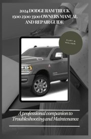 2024 DODGE RAM TRUCK 1500 2500 3500 OWNERS MANUAL AND REPAIR GUIDE.: A professional companion to Troubleshooting and Maintenance cover image