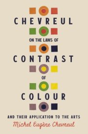 Chevreul on the Laws of Contrast of Colour And Their Application to the Arts cover image