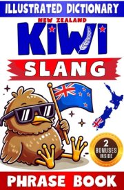 New Zealand Slangs Travel Size Phrase Book: Simple & Easy Mini Dictionary to Learn Kiwi Idiom, Words, Dialect and Lingo With Drawings and Illustrations cover image