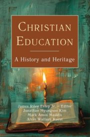 Christian Education A History and Heritage cover image