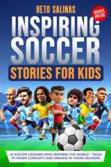 Inspiring Soccer Stories for Kids: 42 Soccer Legends Who Inspired the World – Tales to Spark Curiosity and Dreams in Young Readers cover image