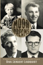 Moon Dreams A Finnish Son's Journey from the Northwoods to Apollo cover image
